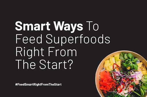 smart ways to feed superfoods for your kids